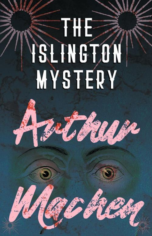 Cover of the book The Islington Mystery by Arthur Machen, Read Books Ltd.