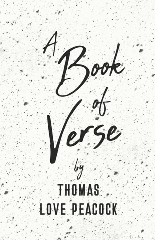 Cover of the book A Book of Verse by Thomas Love Peacock by Thomas Love Peacock, Read Books Ltd.