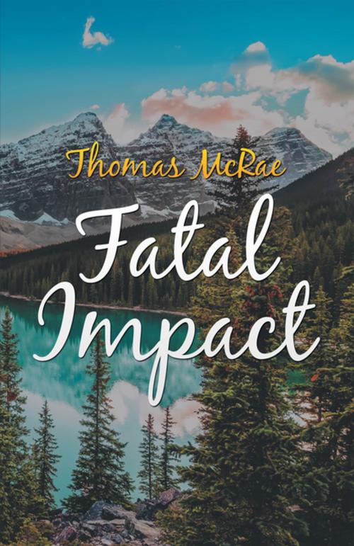 Cover of the book Fatal Impact by Thomas McRae, iUniverse