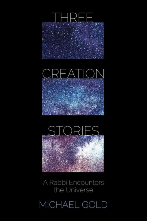 Cover of the book Three Creation Stories by Michael Gold, Wipf and Stock Publishers