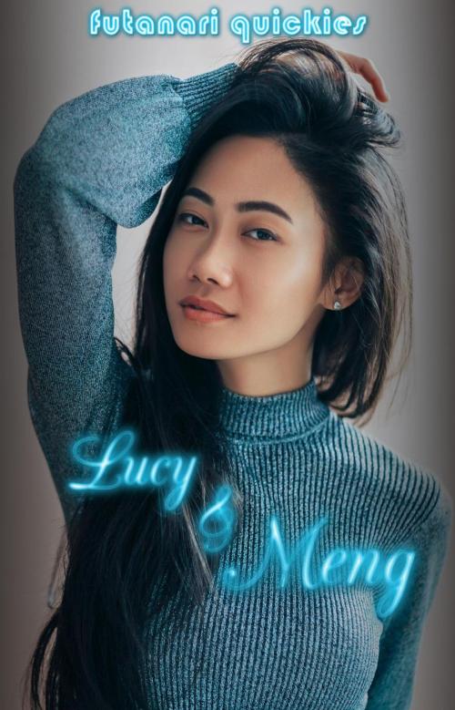 Cover of the book Futanari Quickies: Lucy and Meng by Zina Nova, Zina Nova