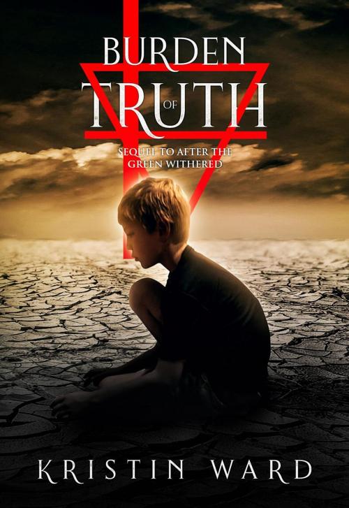 Cover of the book Burden of Truth by Kristin Ward, Kristin Ward