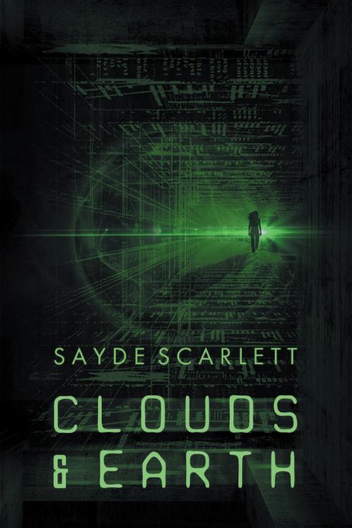 Cover of the book Clouds and Earth by Sayde Scarlett, Xlibris UK