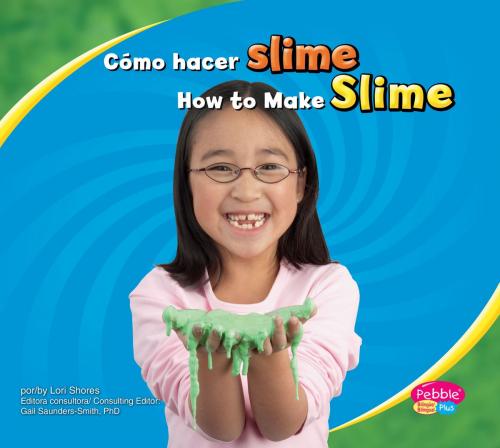 Cover of the book Cómo hacer slime/How to Make Slime by Lori Shores, Capstone