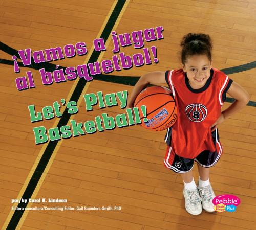 Cover of the book ¡Vamos a jugar al básquetbol!/Let's Play Basketball! by Carol K. Lindeen, Capstone