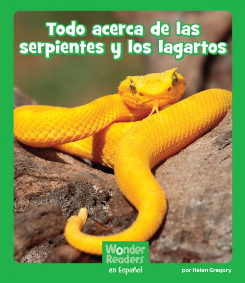 Cover of the book Todo acerca de las serpientes y los lagartos by Helen Gregory, Capstone