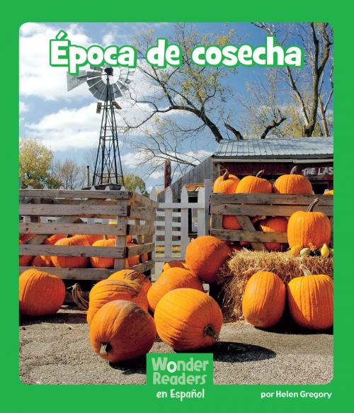 Cover of the book Época de cosecha by Helen Gregory, Capstone