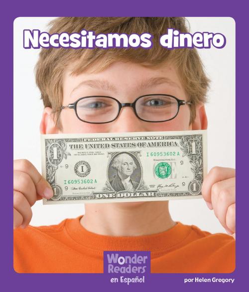 Cover of the book Necesitamos dinero by Helen Gregory, Capstone