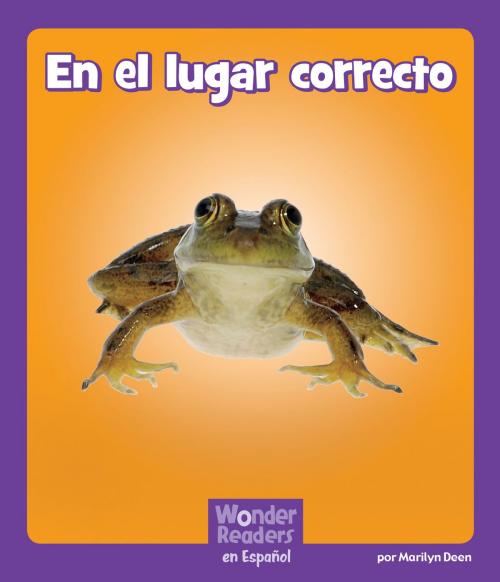 Cover of the book En el lugar correcto by Marilyn Deen, Capstone