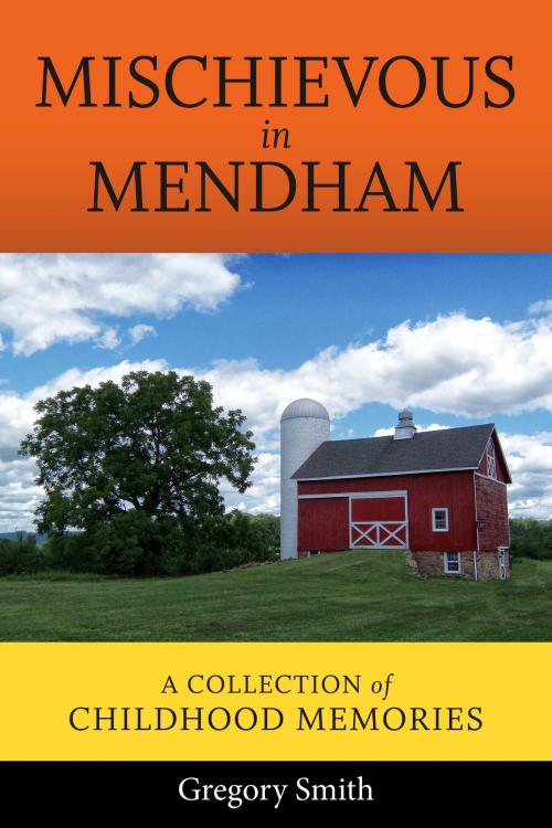 Cover of the book Mischievous in Mendham by Gregory Smith, BookBaby