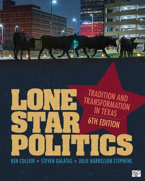 Cover of the book Lone Star Politics by Ken Collier, Steven E. Galatas, Julie D. Harrelson-Stephens, SAGE Publications