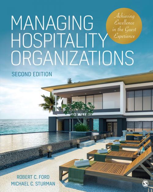 Cover of the book Managing Hospitality Organizations by Robert C. Ford, Michael C. Sturman, SAGE Publications