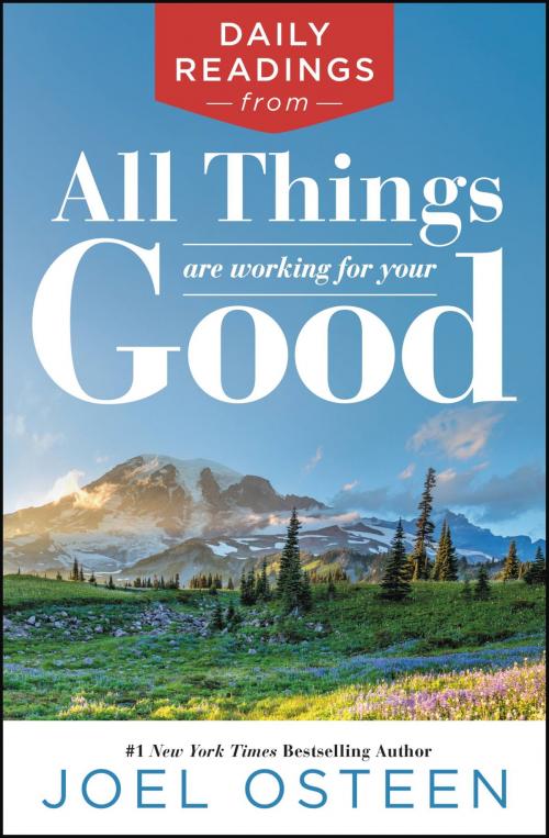 Cover of the book Daily Readings from All Things Are Working for Your Good by Joel Osteen, FaithWords