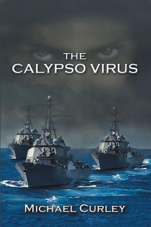 Cover of the book The Calypso Virus by Michael Curley, AuthorHouse
