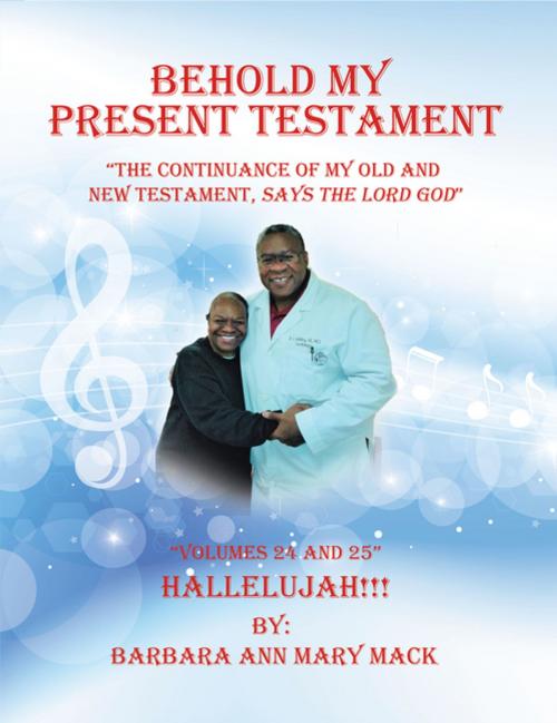 Cover of the book Behold My Present Testament by Barbara Ann Mary Mack, AuthorHouse