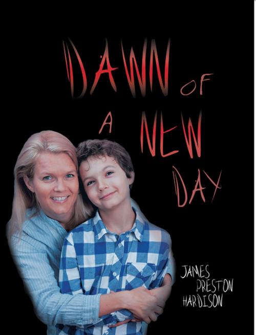 Cover of the book Dawn of a New Day by James Preston Hardison, AuthorHouse