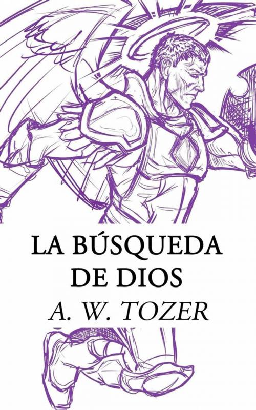 Cover of the book La Búsqueda De Dios by A. W. Tozer, CrossReach Publications