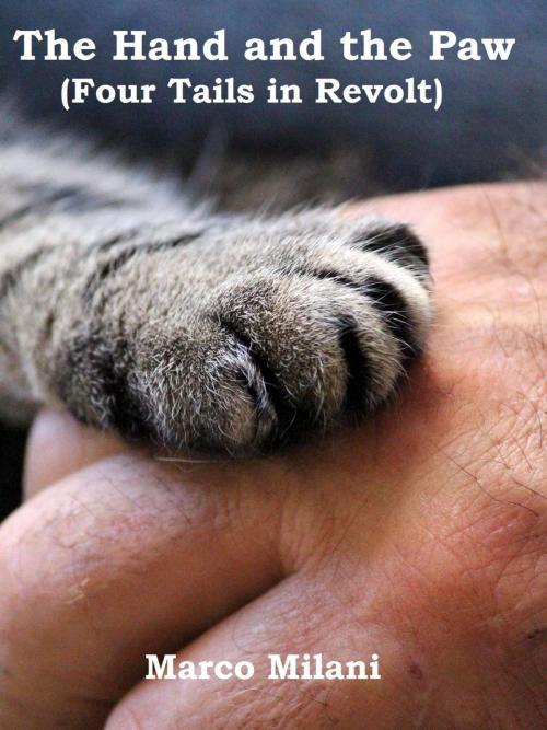 Cover of the book The Hand and the Paw (Four Tails in Revolt) by Marco Milani, Babelcube Inc.