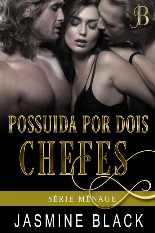 Cover of the book Possuída por Dois Chefes by Jasmine Black, Spunky Girl Publishing