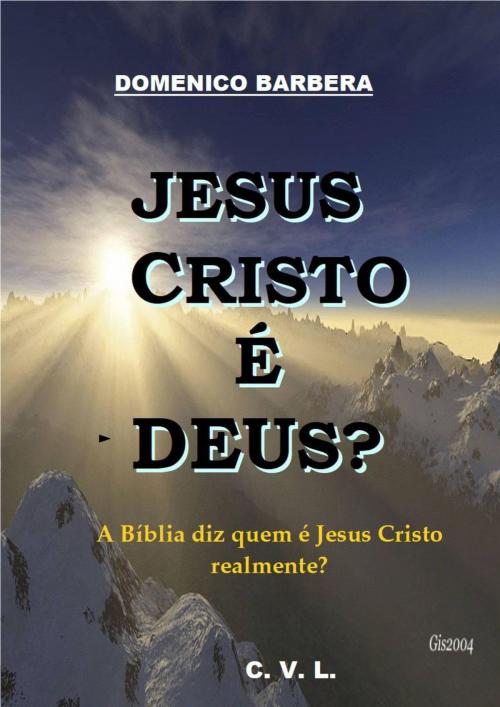 Cover of the book Jesus Cristo é Deus? by Domenico Barbera, Babelcube Inc.