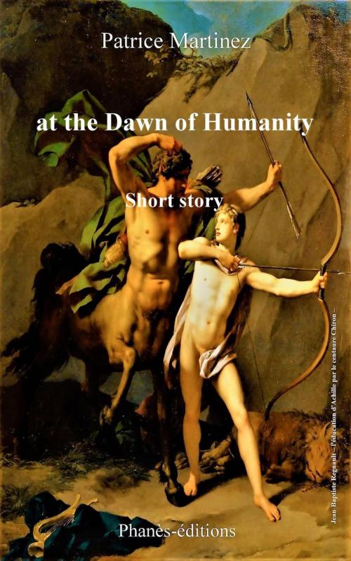 Cover of the book At the Dawn of Humanity by Patrice Martinez, Babelcube Inc.
