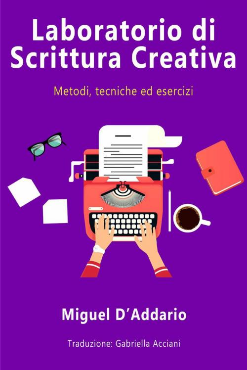 Cover of the book Laboratorio di Scrittura Creativa by Miguel D'Addario, Babelcube Inc.