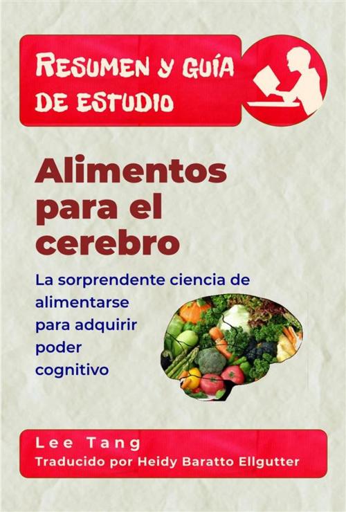 Cover of the book Resumen Y Guía De Estudio – Alimentos Para El Cerebro by Lee Tang, LMT Press