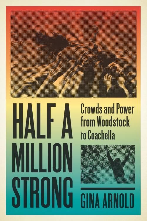 Cover of the book Half a Million Strong by Gina Arnold, University of Iowa Press