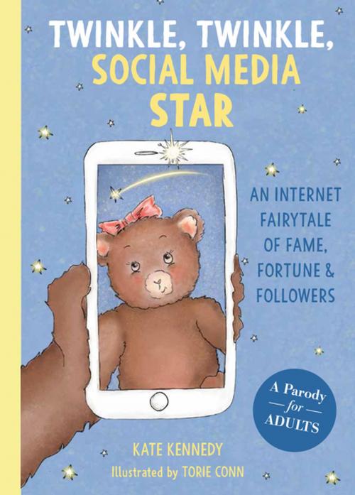 Cover of the book Twinkle, Twinkle, Social Media Star by Kate Kennedy, Ulysses Press
