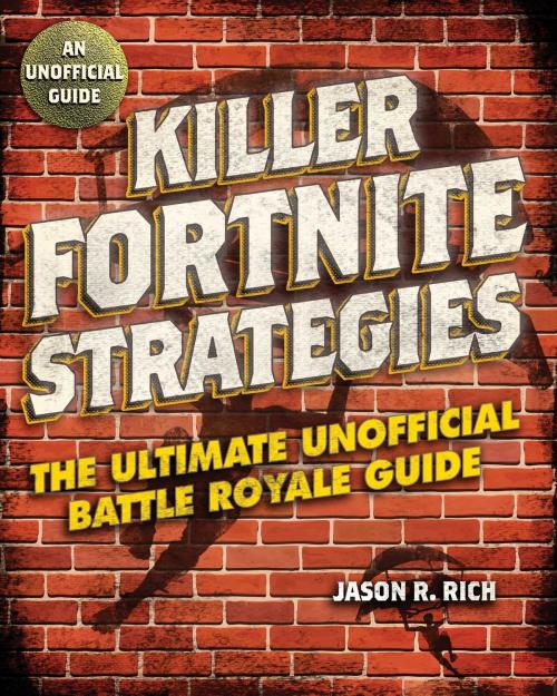 Cover of the book Killer Fortnite Strategies by Jason R. Rich, Racehorse
