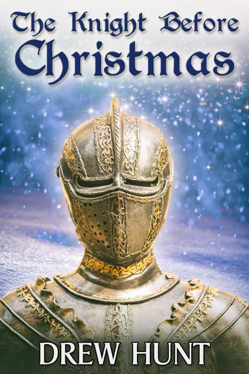 Cover of the book The Knight Before Christmas by Drew Hunt, JMS Books LLC