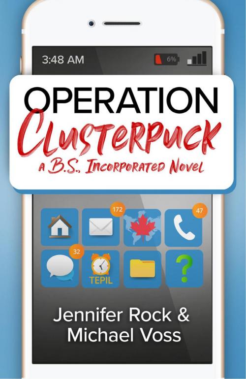 Cover of the book Operation Clusterpuck: A B.S., Incorporated Novel by Jennifer Rock, Michael Voss, Wise Ink Creative Publishing
