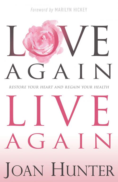 Cover of the book Love Again, Live Again by Joan Hunter, Whitaker House