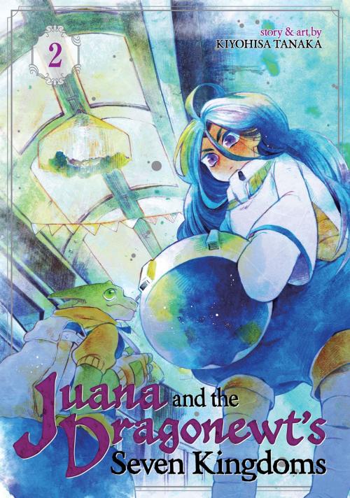 Cover of the book Juana and the Dragonewt's Seven Kingdoms Vol. 2 by Kiyohisa Tanaka, Seven Seas Entertainment