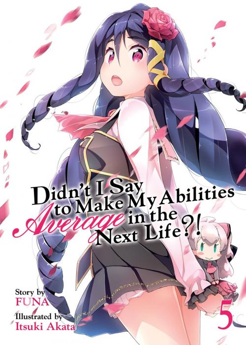 Cover of the book Didn't I Say To Make My Abilities Average In The Next Life?! Light Novel Vol. 5 by FUNA, Seven Seas Entertainment