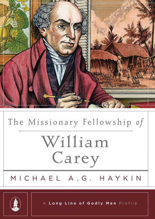 Cover of the book The Missionary Fellowship of William Carey by Michael A.G. Haykin, Reformation Trust Publishing