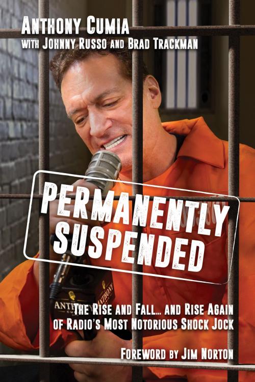 Cover of the book Permanently Suspended by Anthony Cumia, Johnny Russo, Brad Trackman, Jim Norton, Post Hill Press