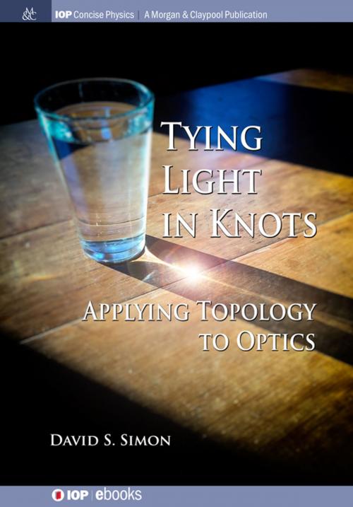 Cover of the book Tying Light in Knots by David S Simon, Morgan & Claypool Publishers