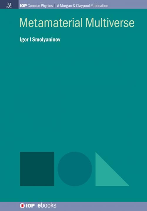 Cover of the book Metamaterial Multiverse by Igor I Smolyaninov, Morgan & Claypool Publishers
