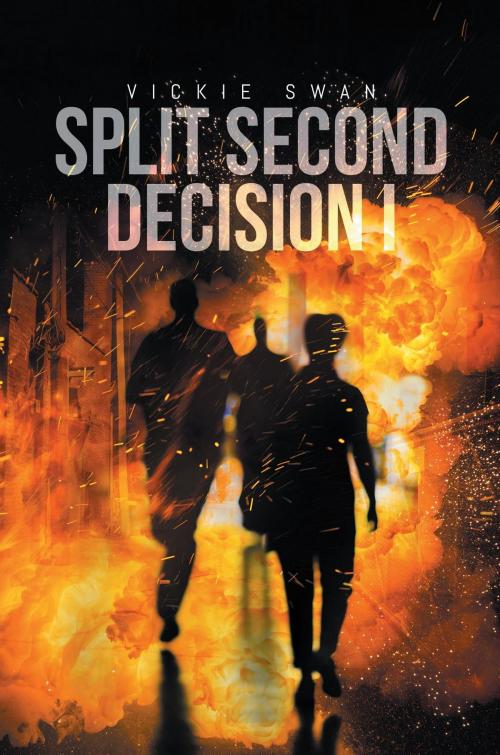 Cover of the book Split Second Decision I by Vickie Swan, Westwood Books Publishing LLC