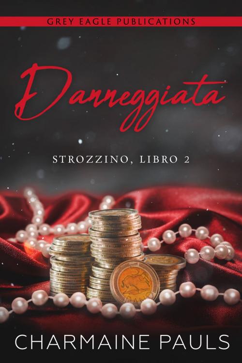 Cover of the book Danneggiata by Charmaine Pauls, Grey Eagle Publications LLC