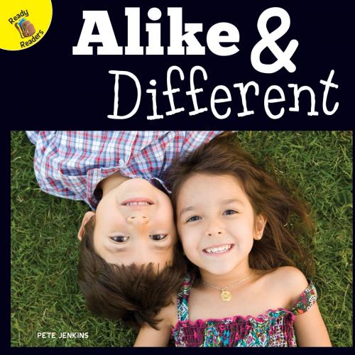 Cover of the book Alike and Different by Pete Jenkins, Rourke Educational Media