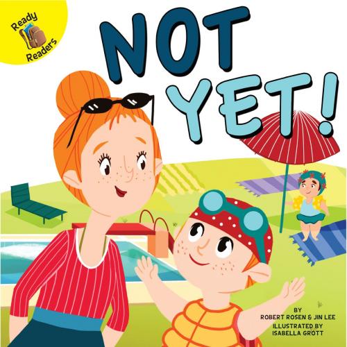 Cover of the book Not Yet! by Robert Rosen, Rourke Educational Media