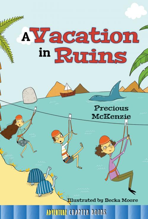 Cover of the book A Vacation in Ruins by Precious Mckenzie, Rourke Educational Media