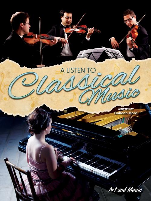 Cover of the book A Listen To Classical Music by Colleen Hord, Rourke Educational Media