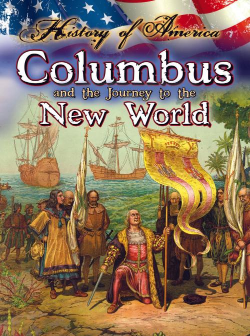 Cover of the book Columbus And The Journey To The New World by Nadia Higgins, Rourke Educational Media