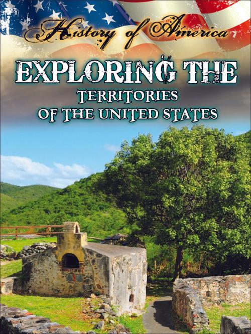 Cover of the book Exploring The Territories Of The United States by Linda Thompson, Rourke Educational Media