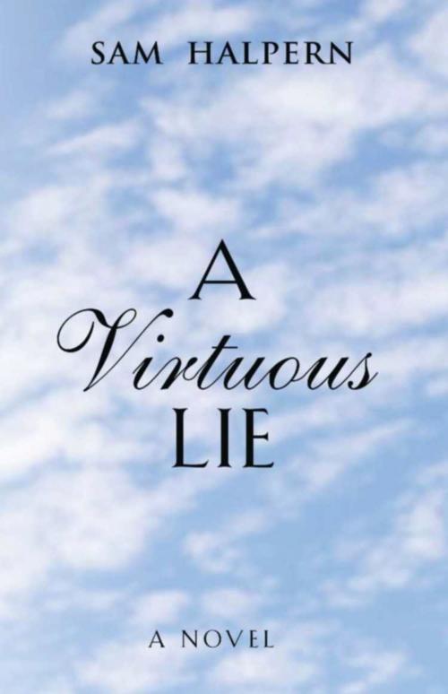 Cover of the book A Virtuous Lie by Sam Halpern, Booklocker.com, Inc.