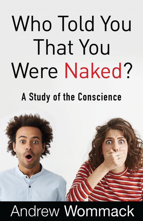 Cover of the book Who Told You That You Were Naked? by Andrew Wommack, Harrison House Publishers