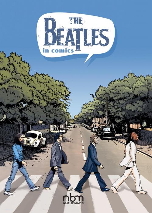 Cover of the book The Beatles in Comics! by Gaet's, Michels Mabel, NBM Publishing